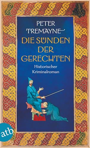 Die Sünden der Gerechten: Historischer Kriminalroman (Schwester Fidelma ermittelt, Band 31)